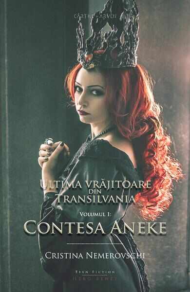 Ultima vrajitoare din Transilvania vol.1 - Contesa Aneke - Cristina Nemerovschi