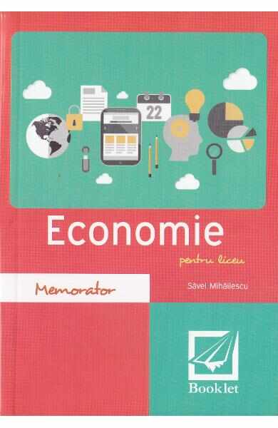 Memorator de economie pentru liceu. Ed.2016 - Savel Mihailescu