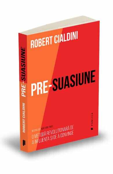 Pre-suasiune - Robert Cialdini