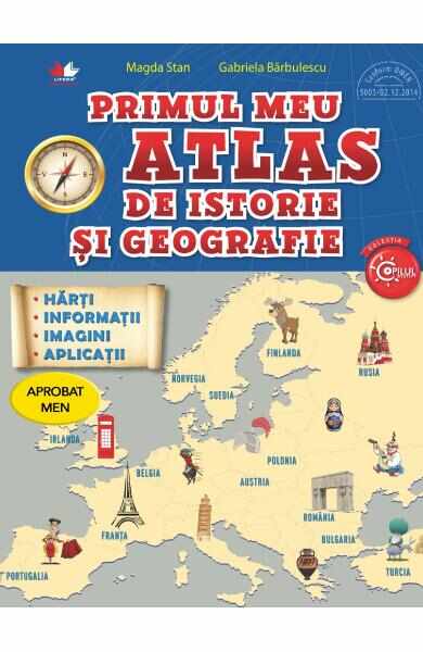 Primul meu atlas de istorie si geografie - Magda Stan, Gabriela Barbulescu