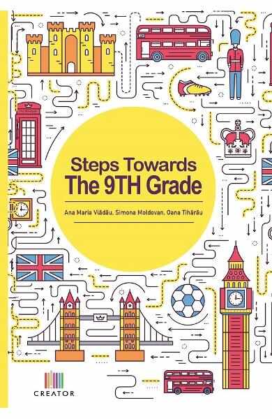 Steps Towards The 9th Grade - Ana Maria Vladau, Simona Moldovan, Oana Tiharau