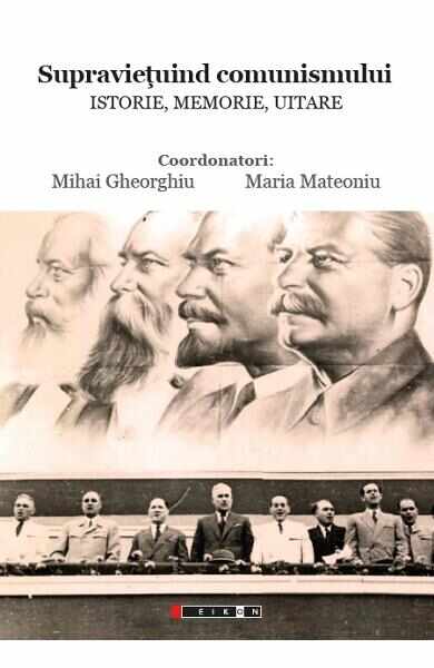 Supravietuind comunismului - Mihai Gheorghiu, Maria Mateoniu