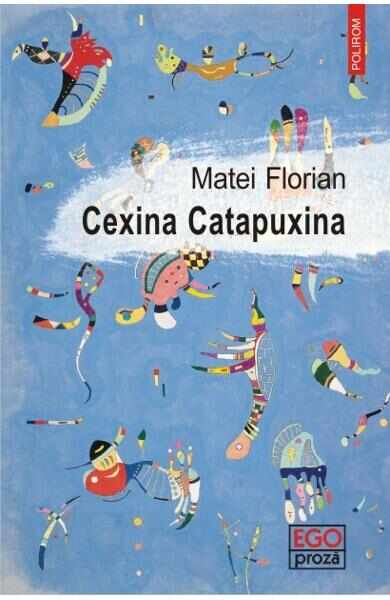 Cexina Catapuxina - Matei Florian