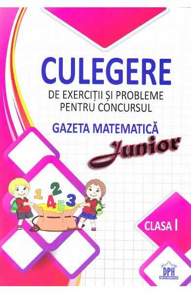 Culegere de exercitii si probleme pentru Concursul Gazeta Matematica Junior - Clasa 1