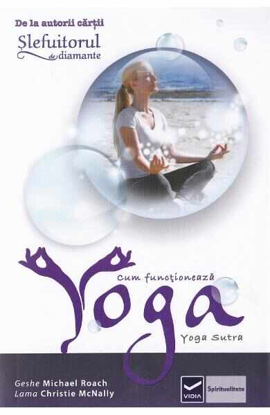Cum functioneaza Yoga - Geshe Michael Roach, Lama Christie Mcnally