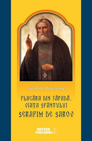 Flacara din zapada. Viata Sfantului Serafim de Sarov - Julia de Beausobre