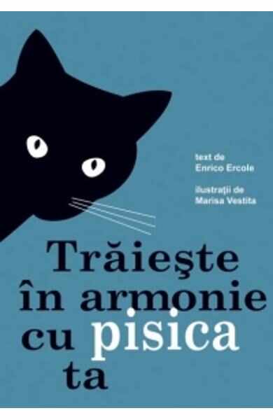 Traieste in armonie cu pisica ta - Enrico Ercole