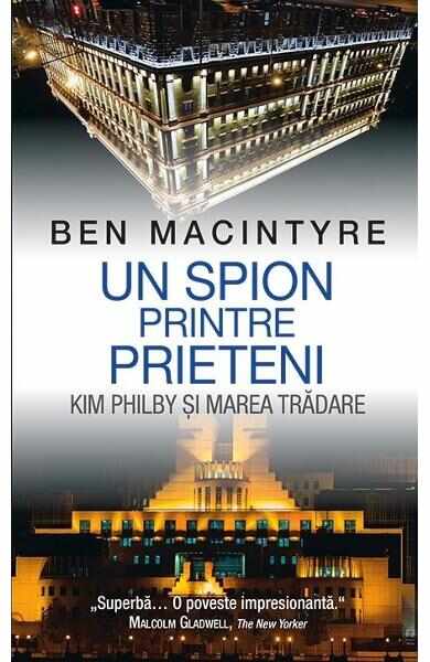 Un spion printre prieteni - Ben Macintyre