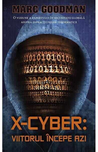 X-Cyber: Viitorul incepe azi - Marc Goodman