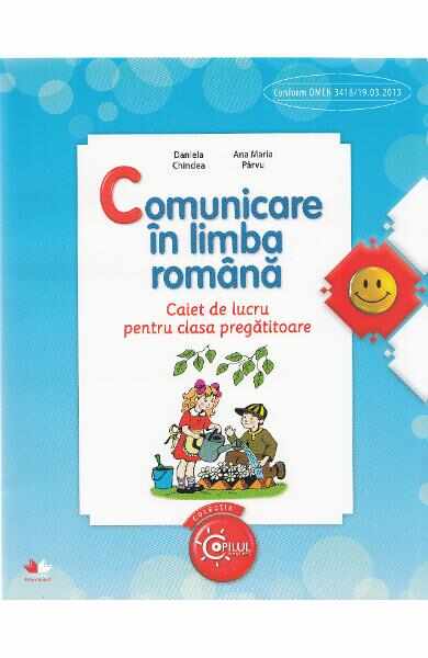 Comunicare in limba romana - Clasa pregatitoare - Caiet - Daniela Chindea, Ana Maria Parvu