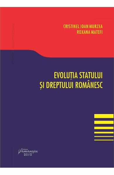 Evolutia statului si dreptului romanesc - Cristinel Ioan Murzea