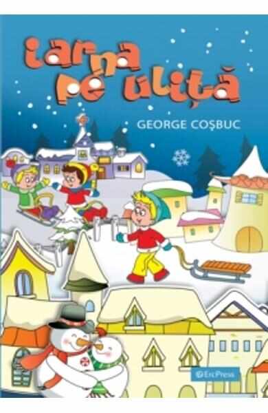 Iarna pe ulita - George Cosbuc