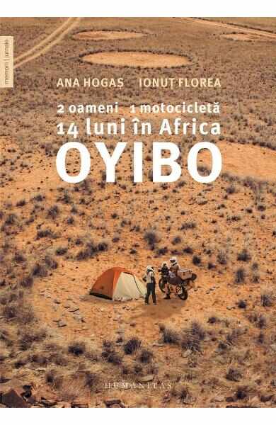 Oyibo: 2 oameni, 1 motocicleta, 14 luni in Africa - Ana Hogas, Ionut Florea