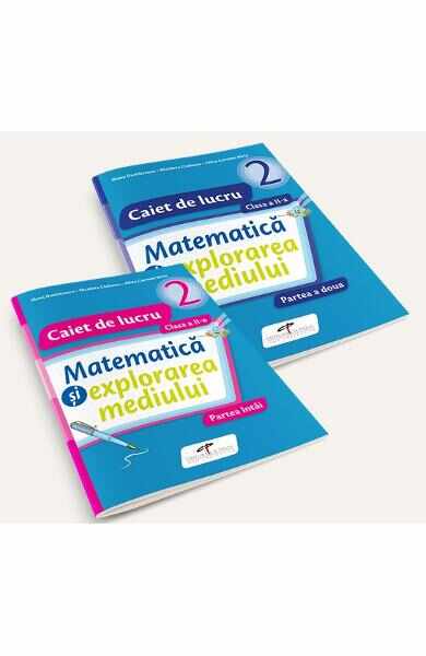 Set caiet matematica si explorarea mediului - Clasa 2 - Partea I+partea II - Iliana Dumitrescu, Nicoleta Ciobanu