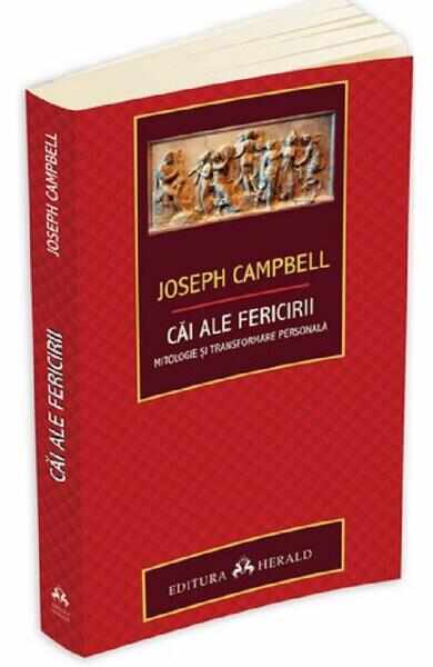 Cai ale fericirii - Joseph Campbell