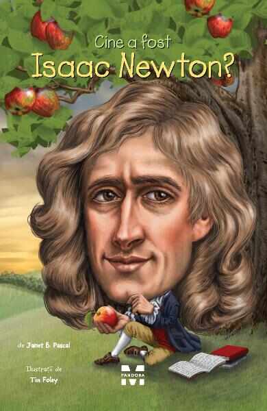 Cine a fost Isaac Newton? - Janet B. Pascal