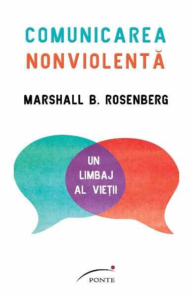 Comunicarea nonviolenta - Marshall B. Rosenberg