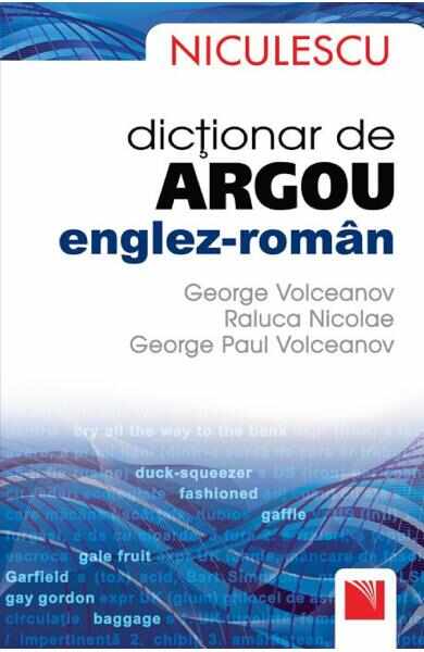 Dictionar de argou englez-roman - George Volceanov, Raluca Nicolae, George Paul Volceanov