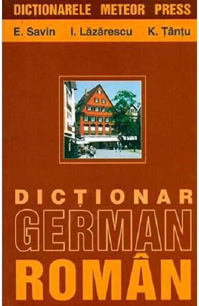 Dictionar german-roman - E.Savin,I.Lazarescu,K.Tantu
