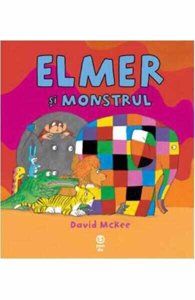 Elmer si monstrul - David Mckee