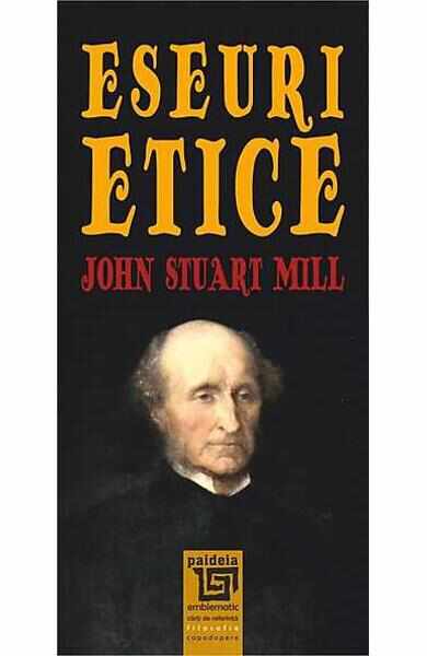 Eseuri etice - John Stuart Mill