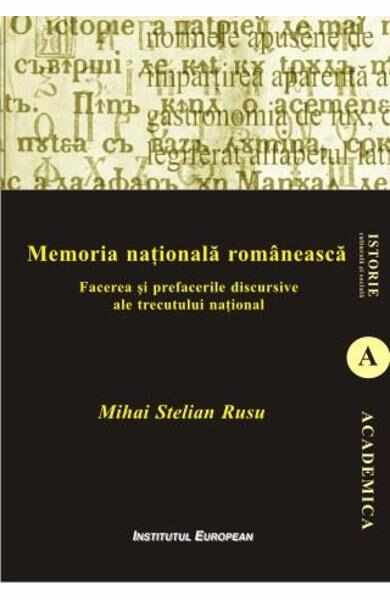 Memoria Nationala Romaneasca - Mihai Stelian Rusu