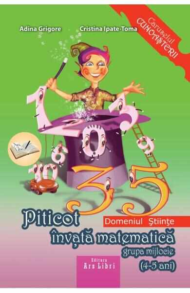 Piticot invata matematica - Grupa Mijlocie 4-5 ani - Adina Grigore, Cristina Ipate-Toma