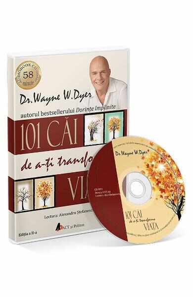 Audiobook. 101 cai de a-ti transforma viata - Wayne W. Dyer