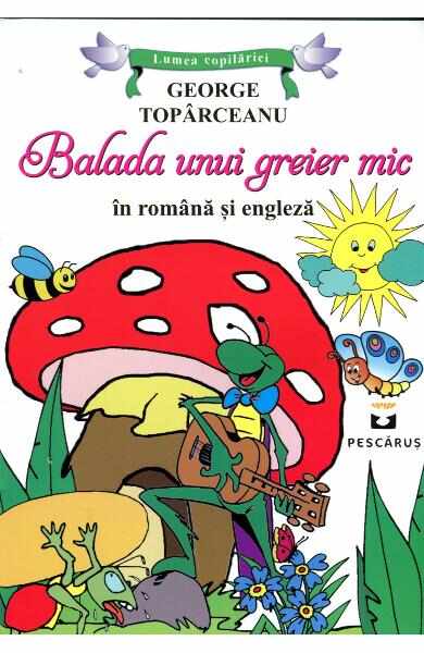 Balada unui greier mic (Lb. romana + Lb. engleza) - George Toparceanu