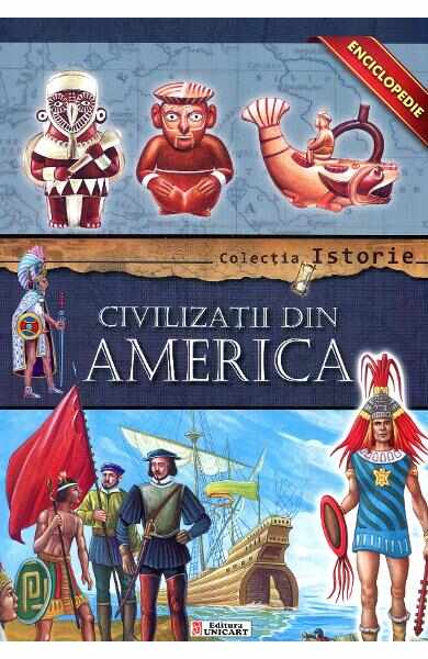 Colectia Istorie - Civilizatii din America