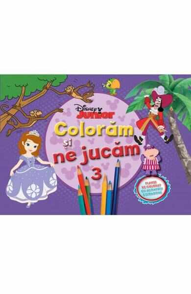 Disney Junior - Coloram si ne jucam 3. Planse de colorat cu activitati distractive