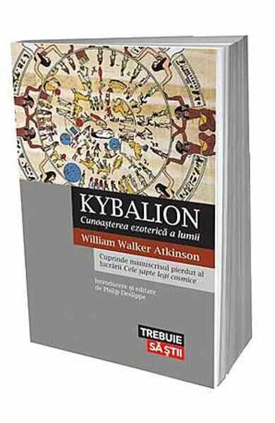 Kybalion, Cunoasterea Ezoterica A Lumii - William Walker Atkinson
