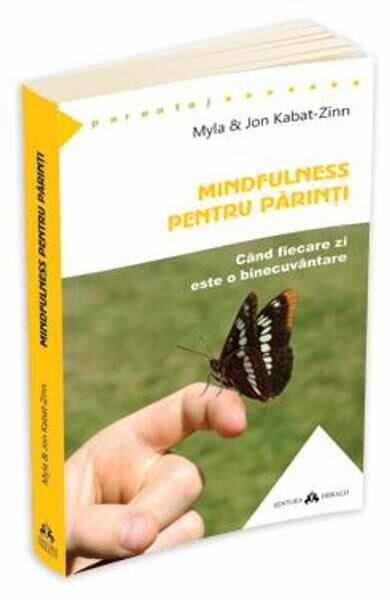 Mindfulness pentru parinti - Myla si John Kabat-Zinn