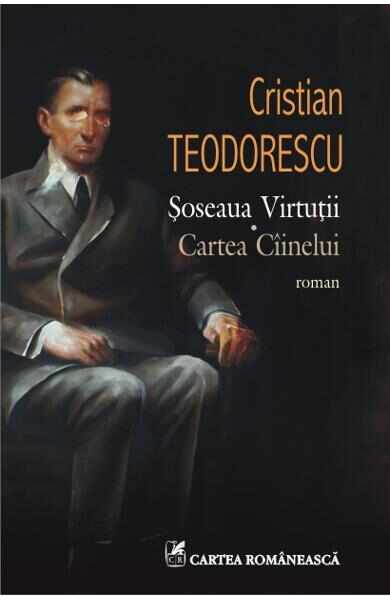 Soseaua Virtutii. Cartea Ciinelui - Cristian Teodorescu