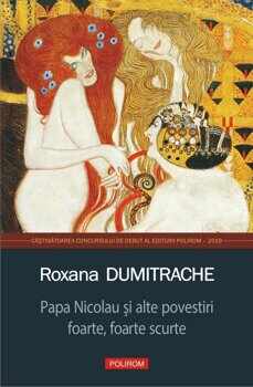 Papa Nicolau si alte povestiri foarte, foarte scurte/Roxana Dumitrache