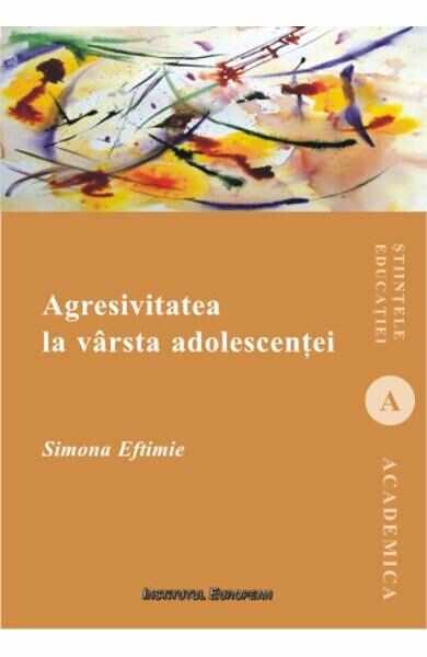 Agresivitatea la varsta adolescentei - Simona Eftimie