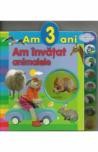 Am 3 ani: Am invatat animalele