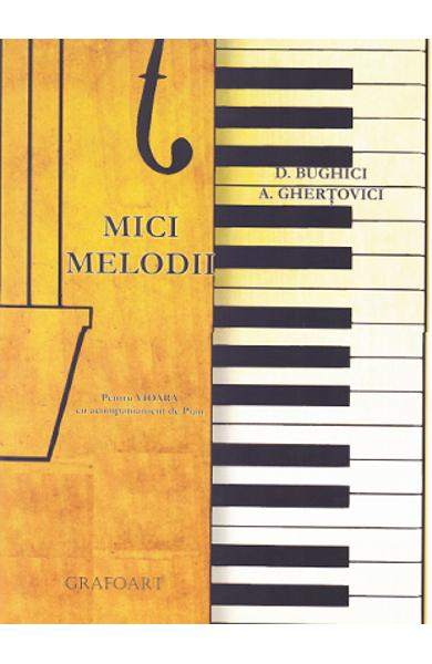 Mici melodii pentru vioara cu acompaniament de pian - D. Bughici, A. Ghertovici