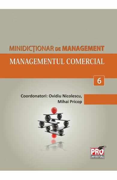 Minidictionar De Management 6: Managementul Comercial - Ovidiu Nicolescu