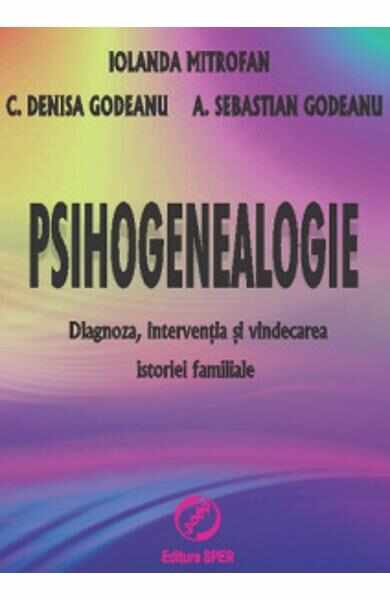 Psihogenealogie - Iolanda Mitrofan, C. Denisa Godeanu, A.Sebastian Godeanu