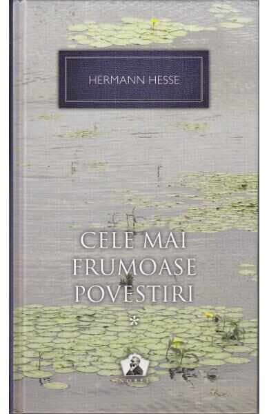 Cele mai frumoase povestiri Vol.1 - Hermann Hesse