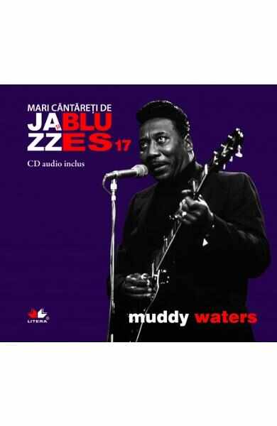 Jazz si blues 17: Muddy Waters + Cd