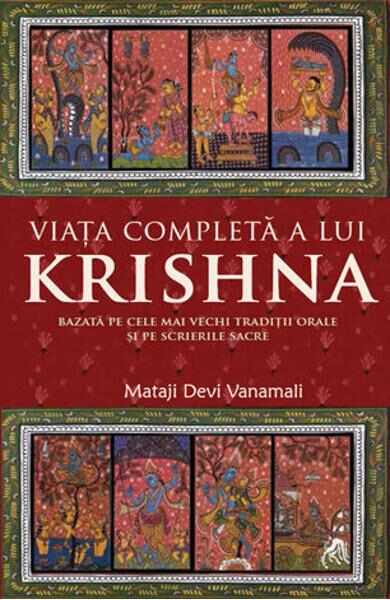 Viata completa a lui Krishna - Mataji Devi Vanamali