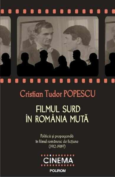 Filmul surd in Romania muta - Cristian Tudor Popescu