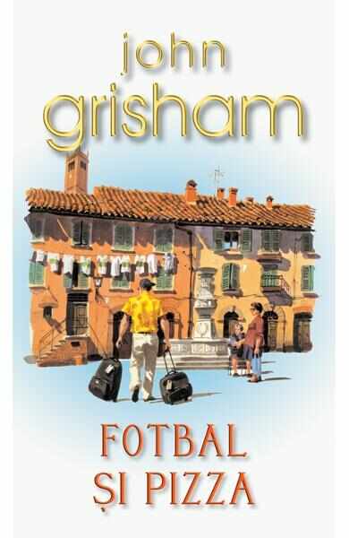 Fotbal si pizza (Ed. de buzunar) - John Grisham