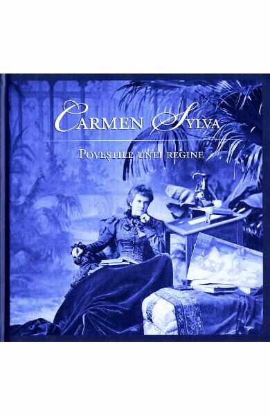 Povestile unei Regine - Carmen Sylva