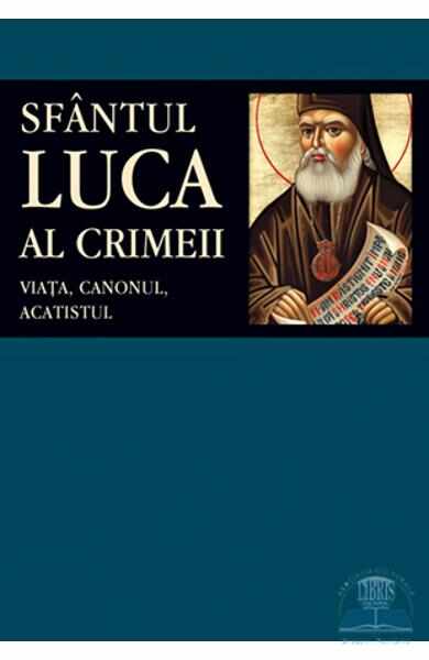 Viata, canonul, acatistul - Sfantul Luca Al Crimeii