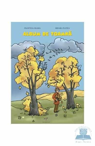 Album de toamna - Filofteia Grama, Mioara Pletea