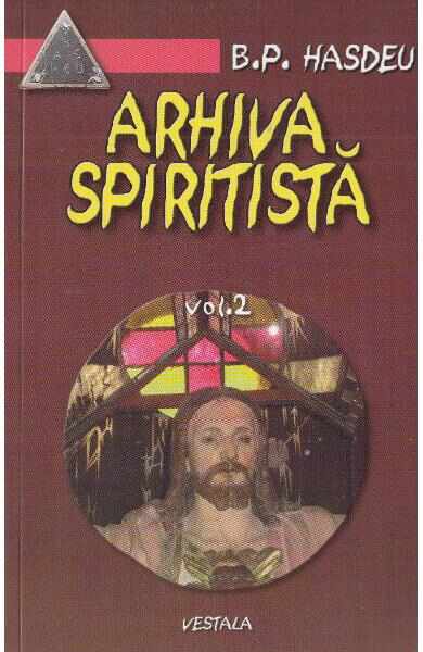 Arhiva spiritista - Vol. 2 - B.P. Hasdeu
