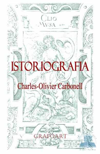 Istoriografia - Charles-Olivier Carbonell